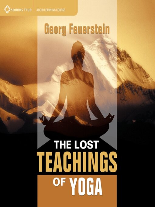 Title details for The Lost Teachings of Yoga by Georg Feuerstein - Available